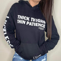 Thick Thighs Thin Patience Hoodie